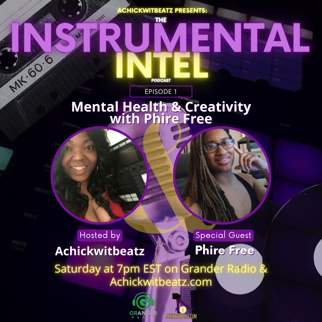 Instrumental Intel - Ep 1 Mental Health &amp; Creativity with Phire Free (5-4-24)