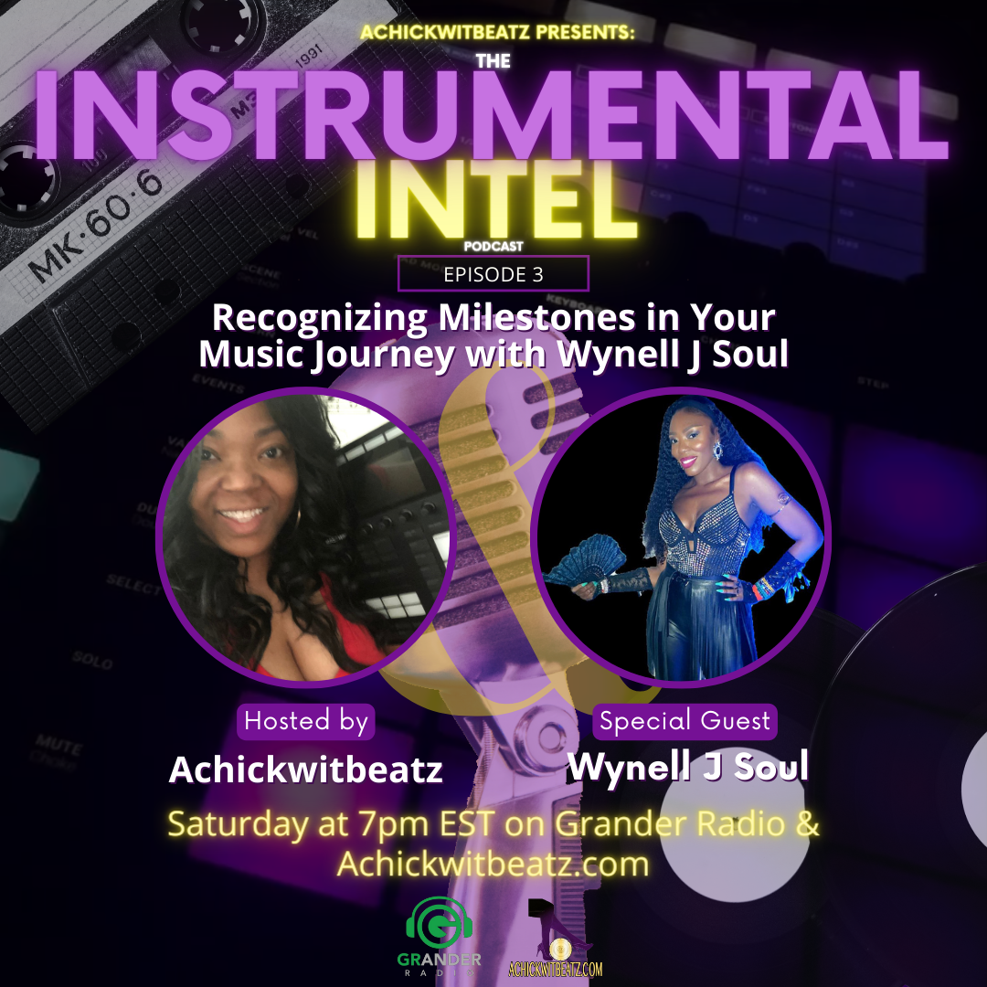 Instrumental Intel - EP 3 Recognizing Milestones in Your Music Journey with Wynell J Soul (5-18-24)