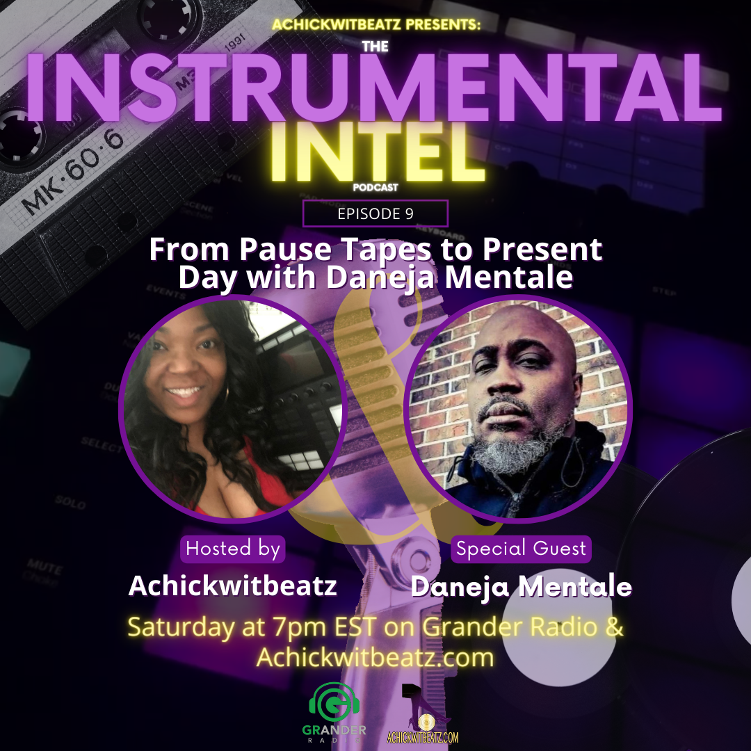 Instrumental Intel - Ep 9 From Pause Tapes to Present Day with Daneja Mentale (6-29-24)