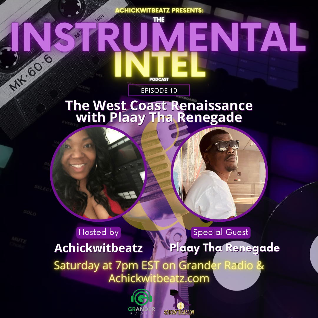 Instrumental Intel - Ep 10 The West Coast Renaissance with Plaay Tha Renegade (7-6-24)