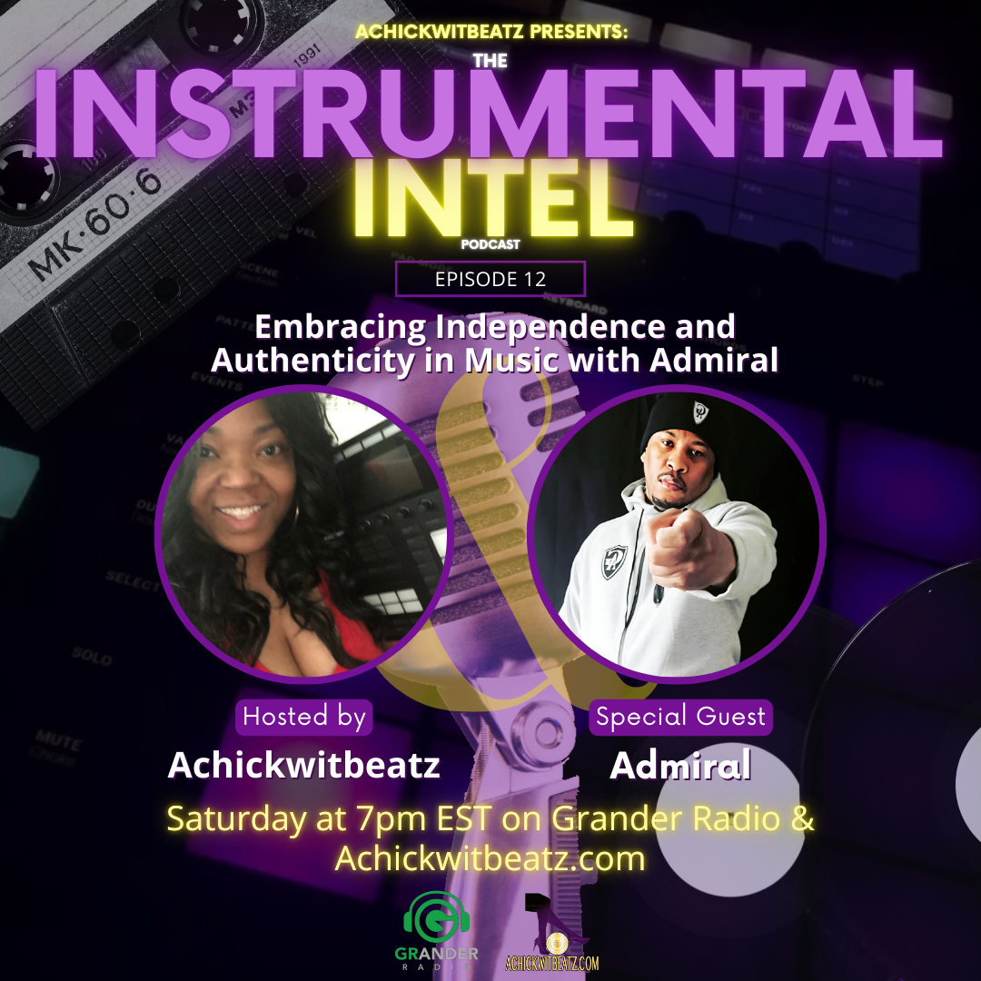 Instrumental Intel - Ep 12 Embracing Independence and Authenticity in Music with Admiral (7-20-24)