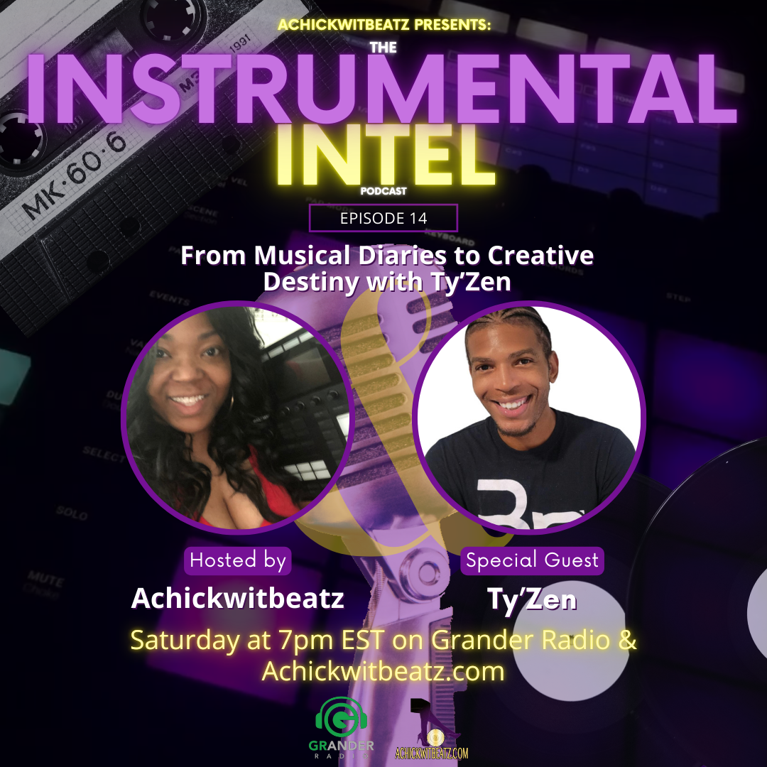 Instrumental Intel - Ep 14 From Musical Diaries to Creative Destiny with Ty'Zen  (8-3-24)
