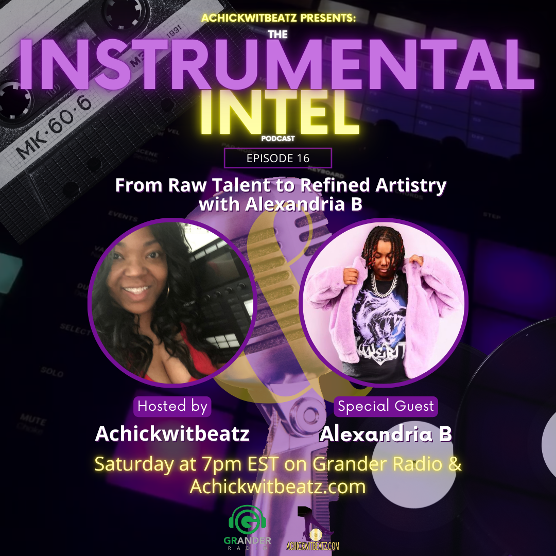 Instrumental Intel - Ep 16 From Raw Talent to Refined Artistry with Alexandria B  (8-17-24)