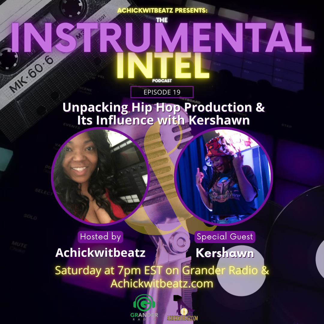Instrumental Intel - Ep 19 Unpacking Hip Hop Production &amp; Its Influence with Kershawn