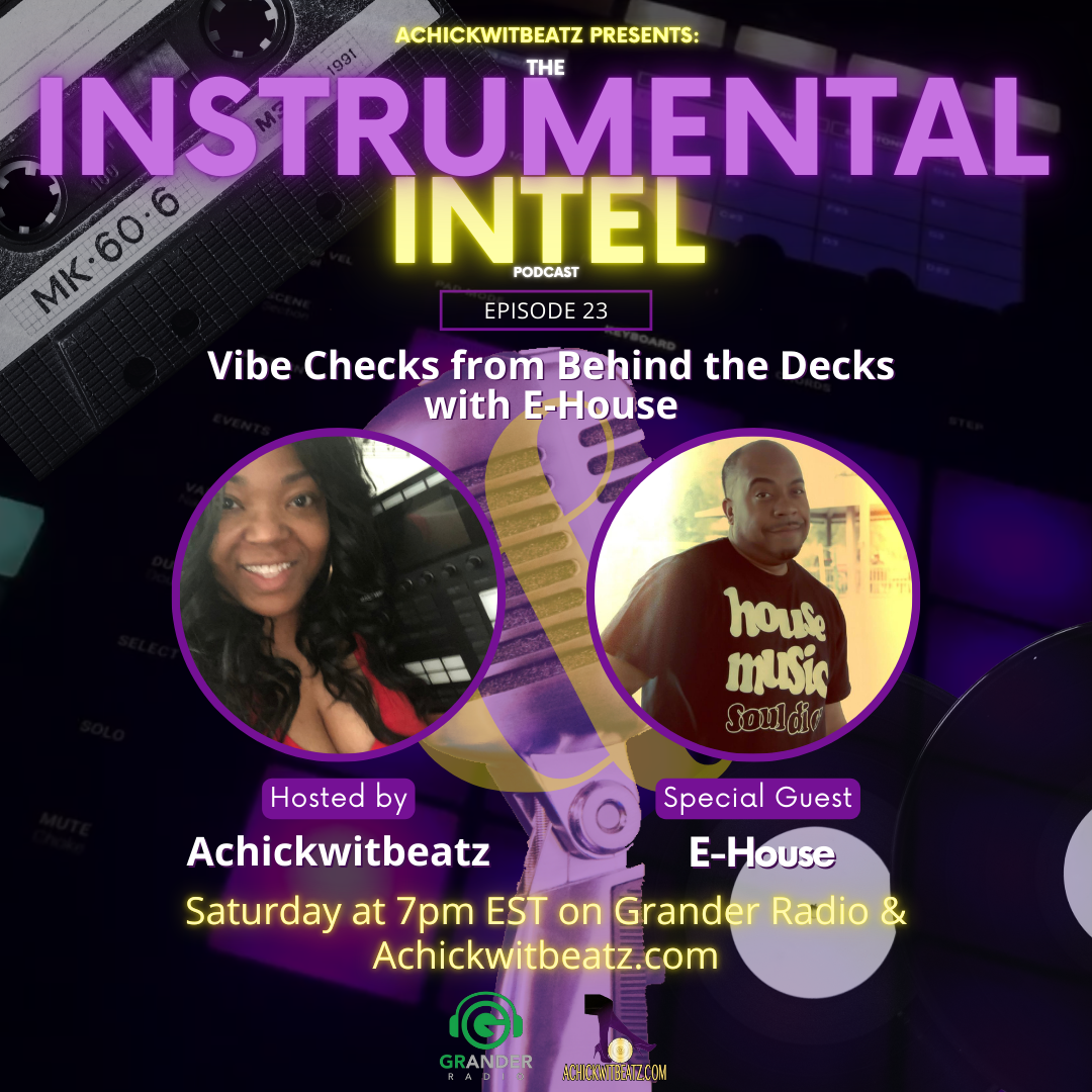 Instrumental Intel - Ep 23 Vibe Checks from Behind the Decks with E-House (10-5-24)