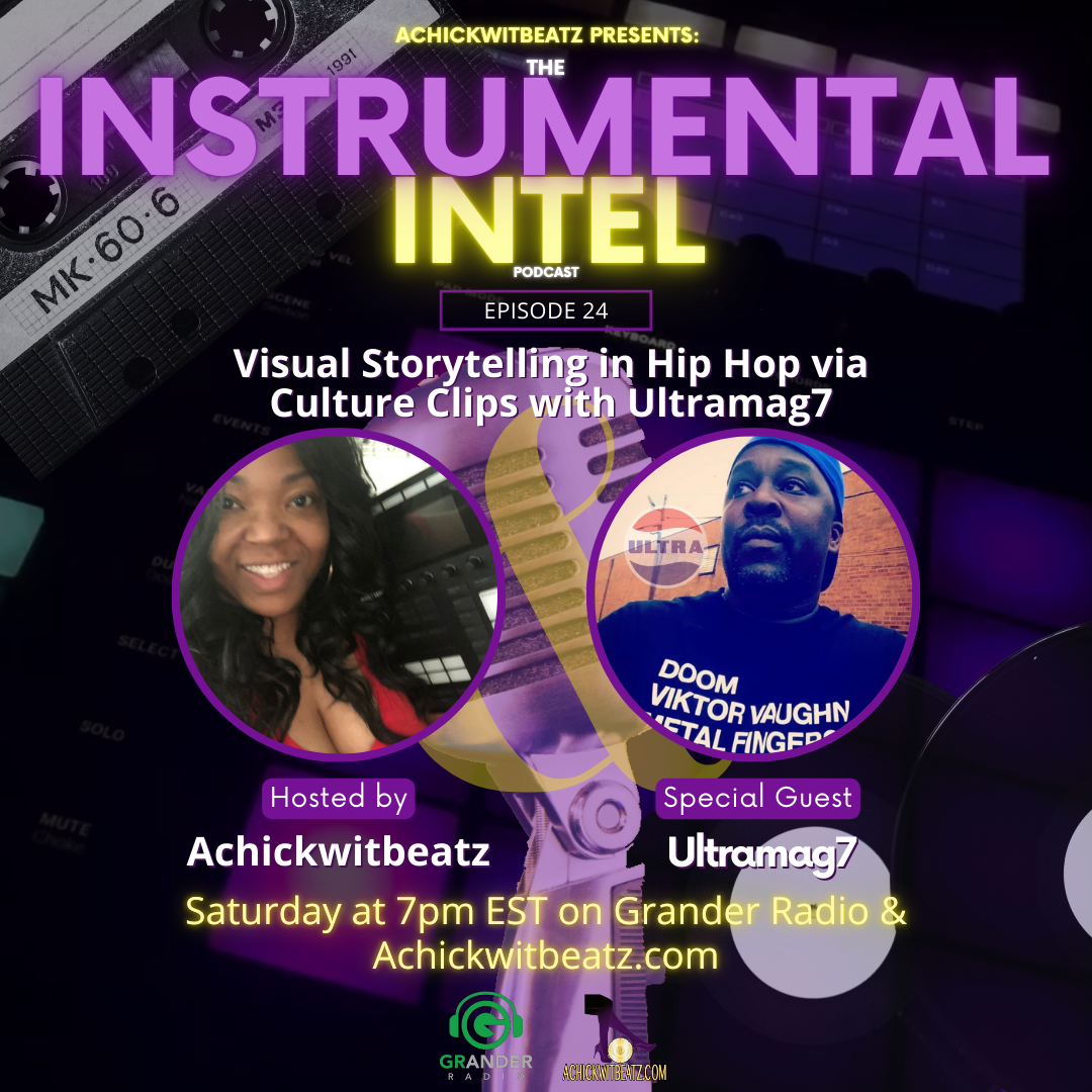 Instrumental Intel - Ep 24 Visual Storytelling in Hip Hop via Culture Clips with Ultramag7 (10-12-24)