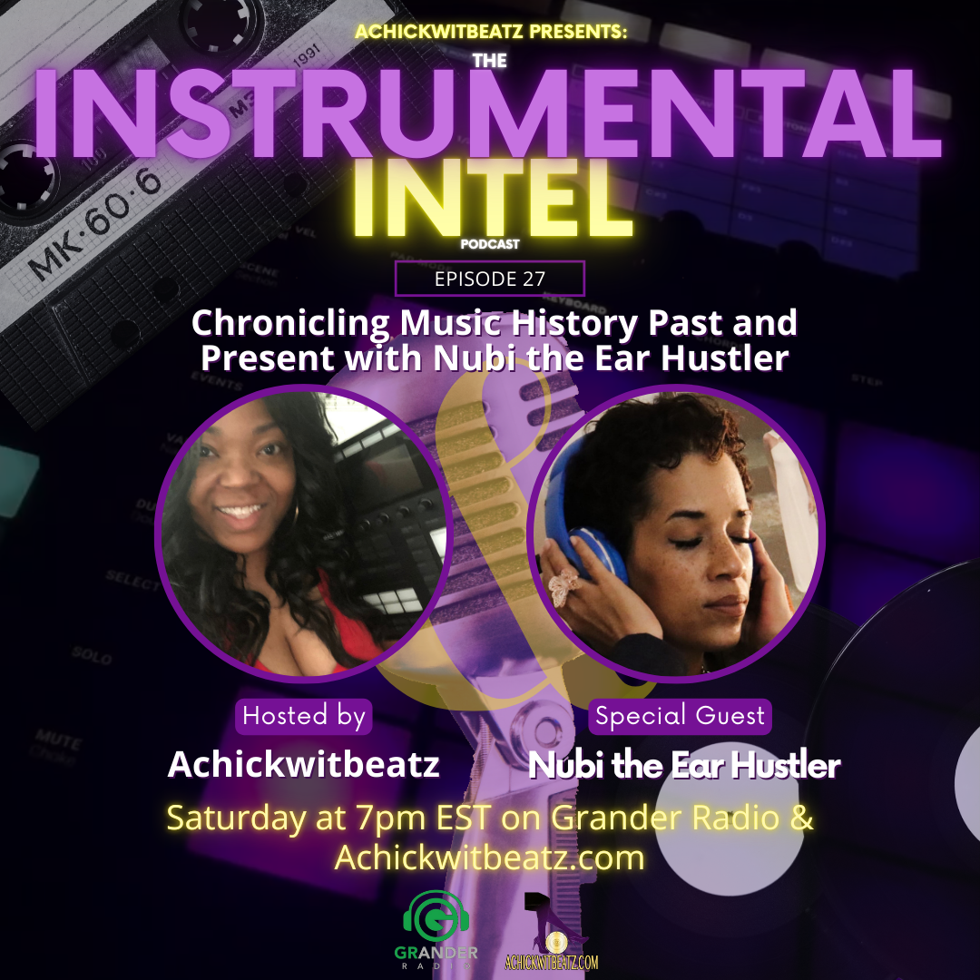 Instrumental Intel - Ep 27 Chronicling Music History Past and Present with Nubi the Ear Hustler (11-2-24)