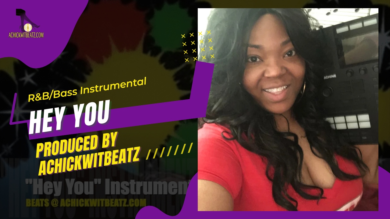 "Hey You" Instrumental by Achickwitbeatz