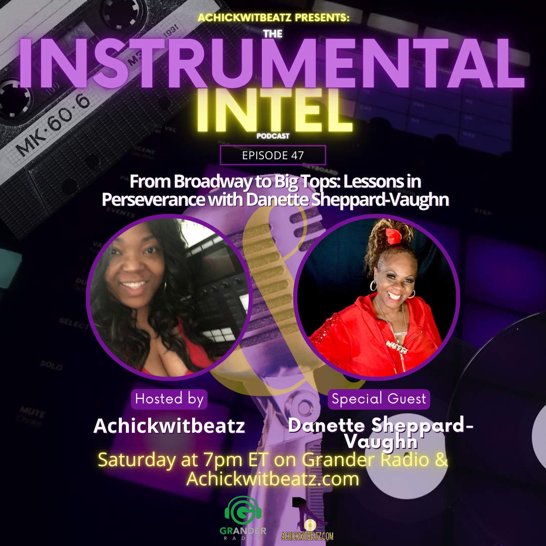 Instrumental Intel - Ep 47 From Broadway to Big Tops: Lessons in Perseverance with Danette Sheppard-Vaughn (3-22-25)