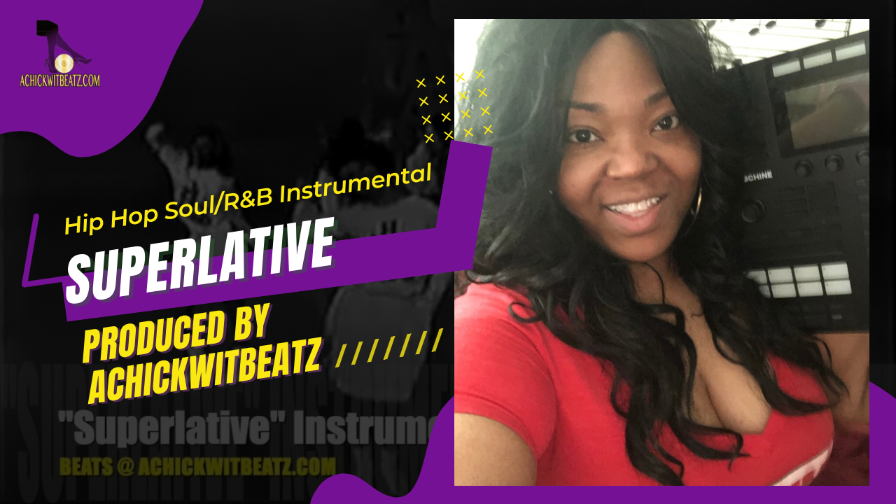 "Superlative" Instrumental by Achickwitbeatz