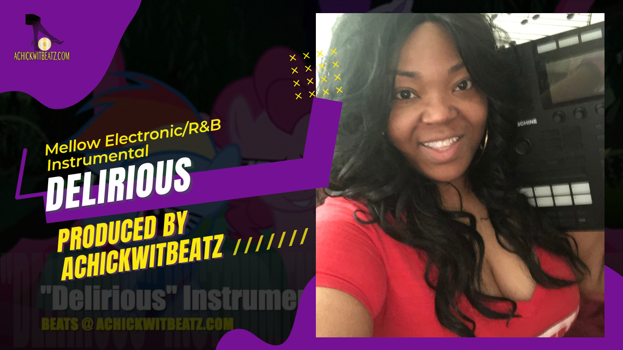 "Delirious" Instrumental by Achickwitbeatz