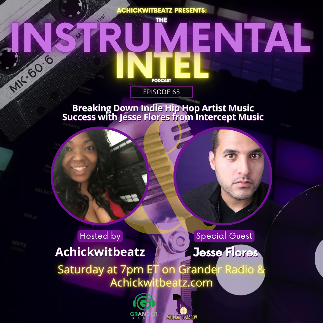 Instrumental Intel - Ep 65 Breaking Down Indie Hip Hop Artist Music Success with Jesse Flores from Intercept Music (7-26-25)