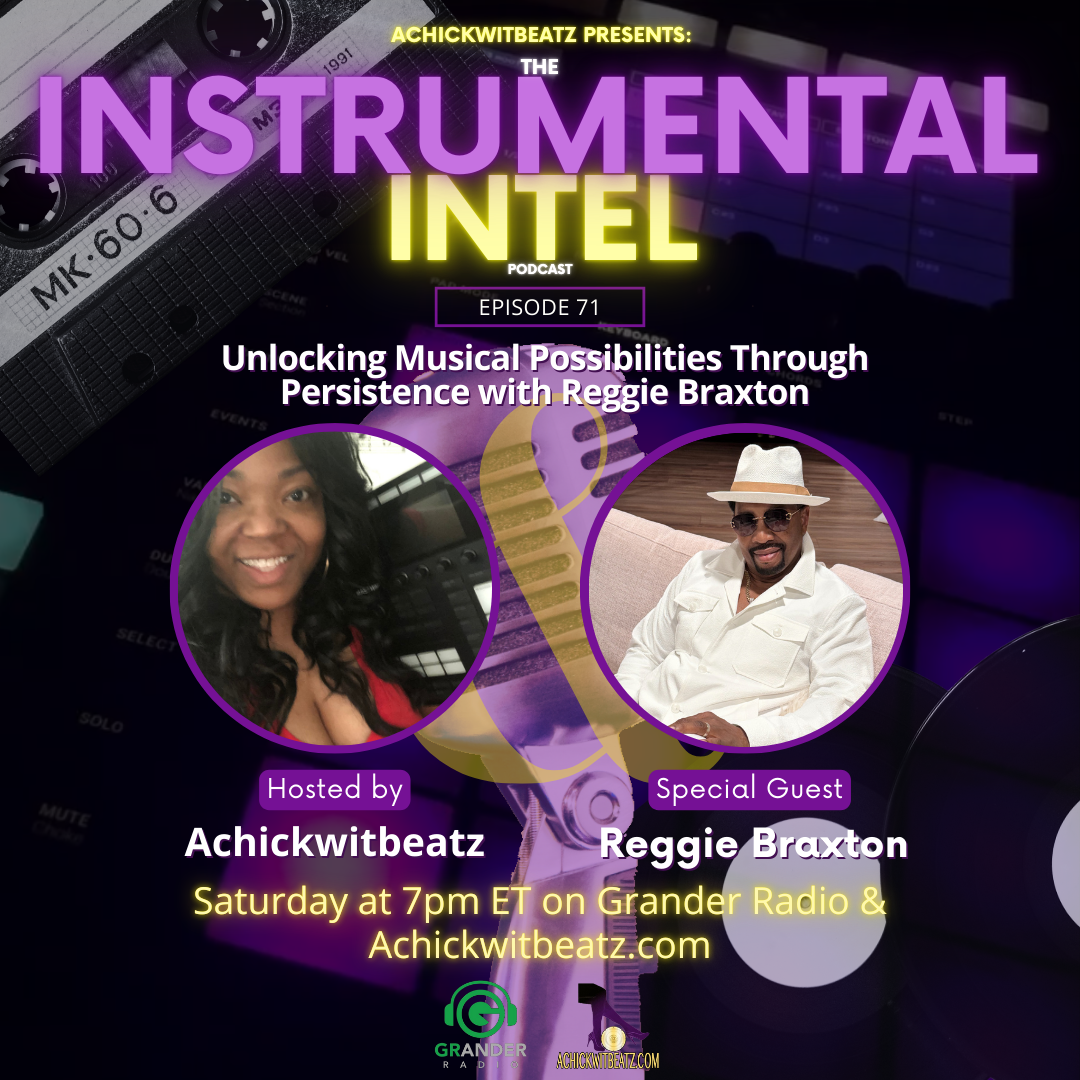 Instrumental Intel - Ep 71 Unlocking Musical Possibilities Through Persistence with Reggie Braxton (9-6-25)