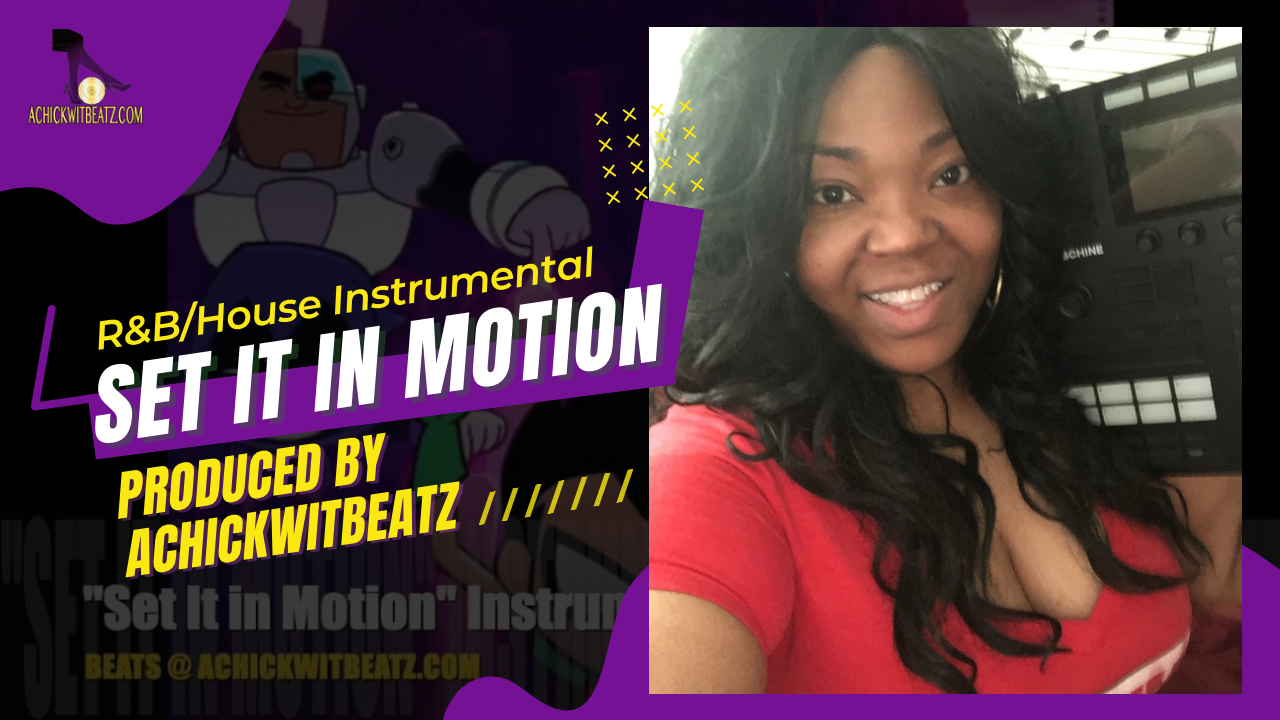 "Set It in Motion" Instrumental by Achickwitbeatz
