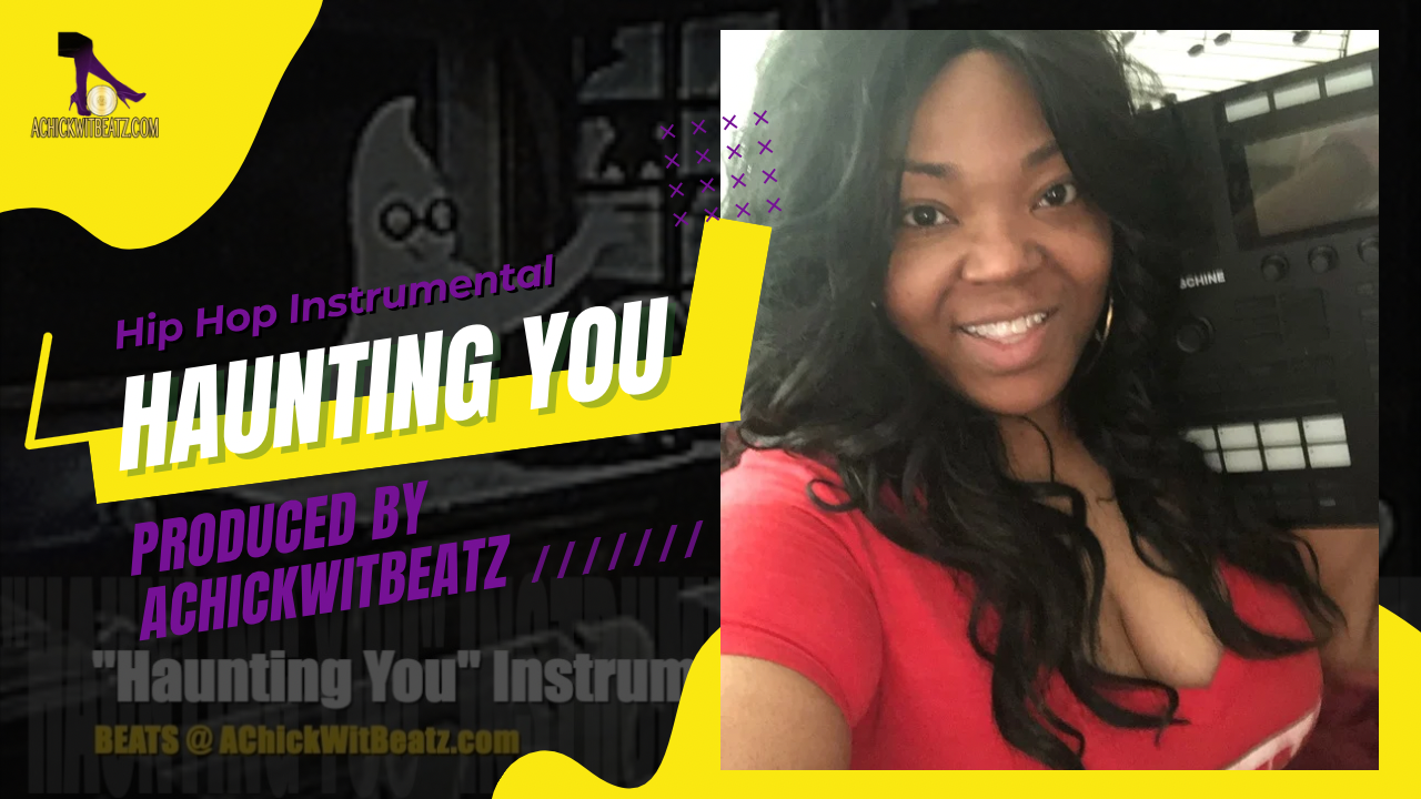 "Haunting You" Instrumental by Achickwitbeatz