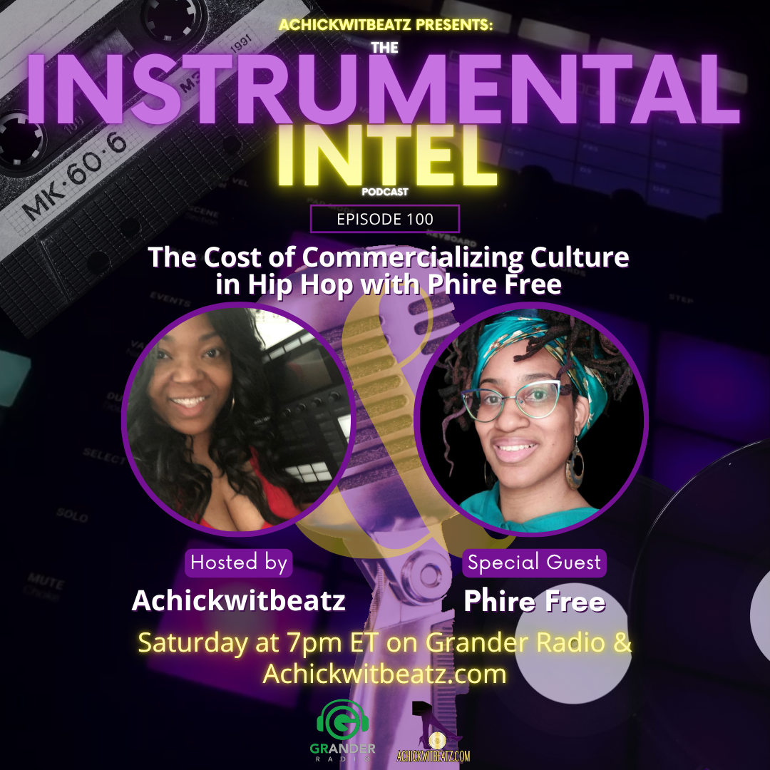 Instrumental Intel - Ep 100 The Cost of Commercializing Culture in Hip Hop with Phire Free (3-28-26)