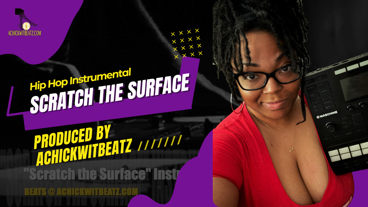 "Scratch the Surface" Instrumental by Achickwitbeatz