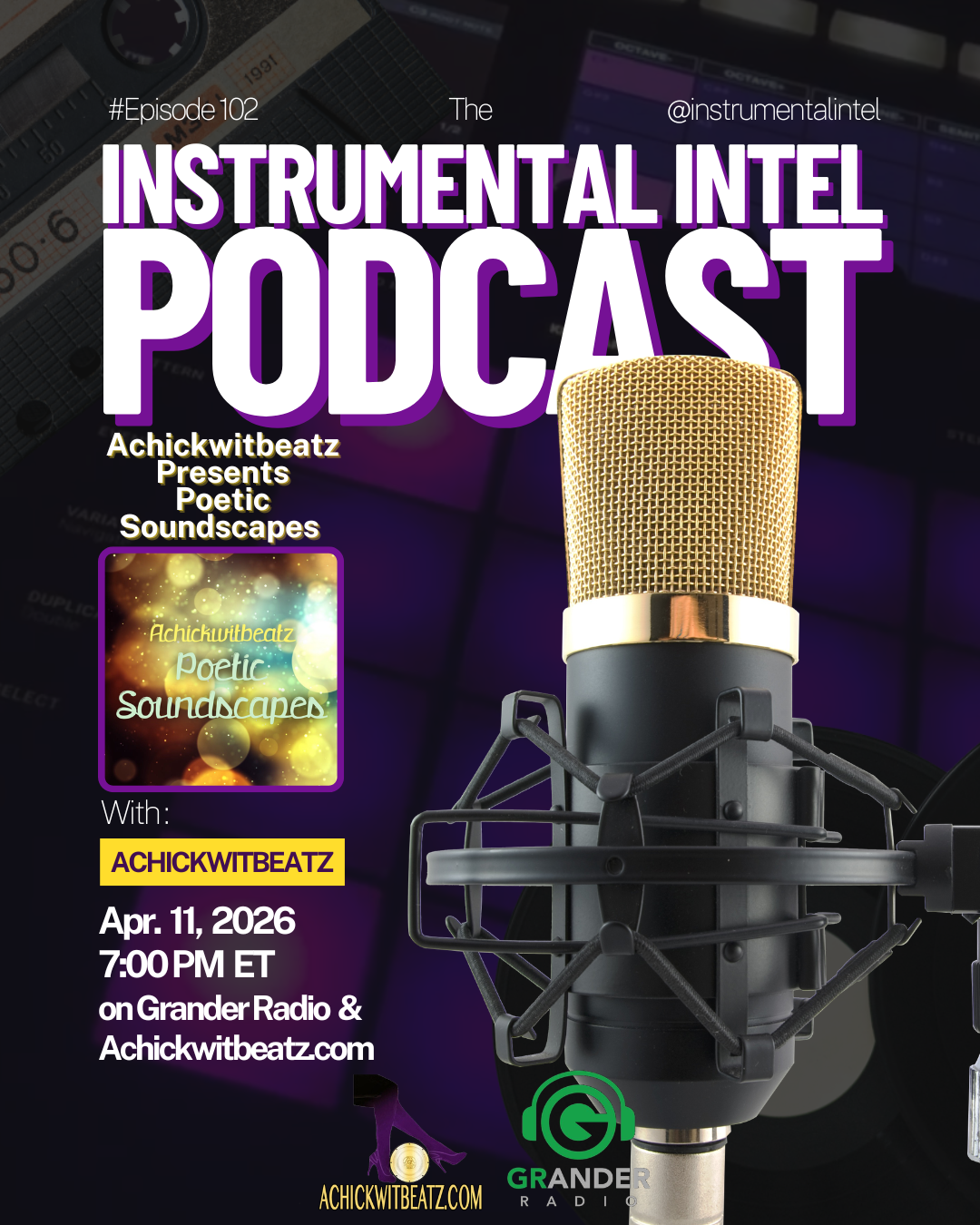 Instrumental Intel - Ep 102 Achickwitbeatz Presents Poetic Soundscapes (4-11-26)