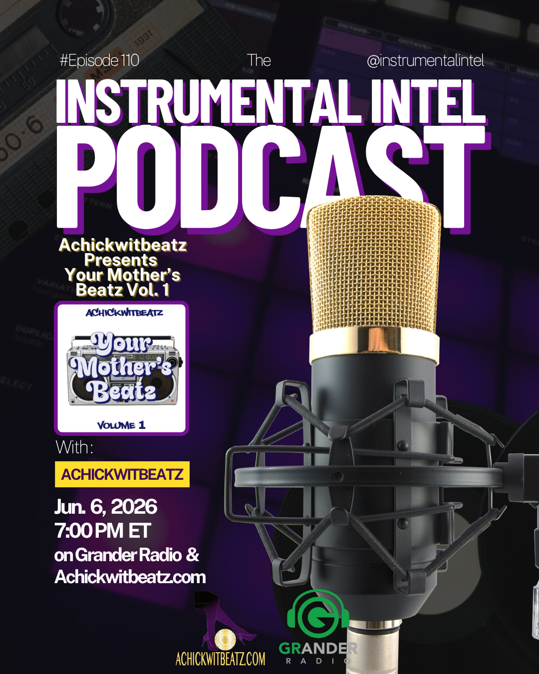 Instrumental Intel - Ep 110 Achickwitbeatz Presents "Your Mother’s Beatz Vol. 1” (6-6-26)