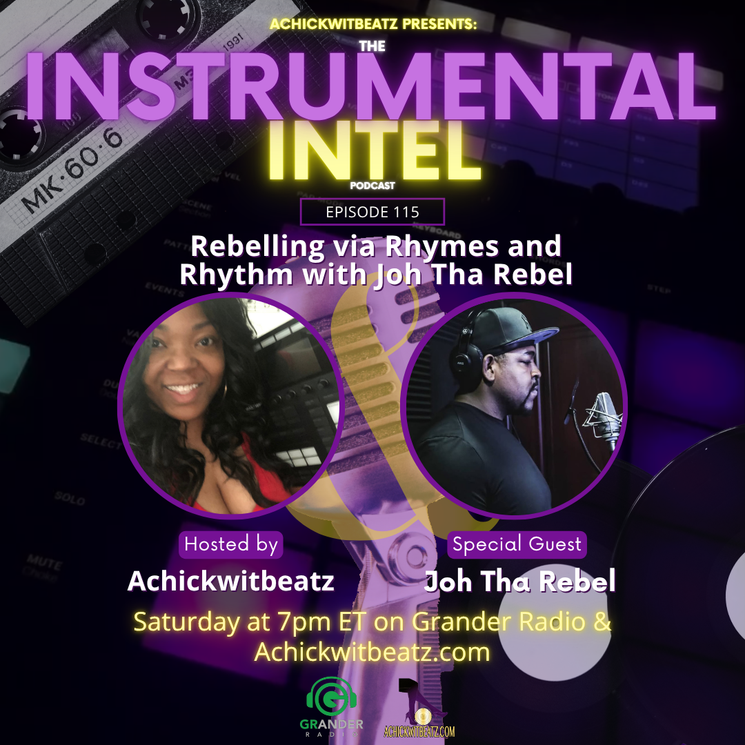 Instrumental Intel - Ep 115 Rebelling via Rhymes and Rhythm with Joh Tha Rebel (7-11-26)
