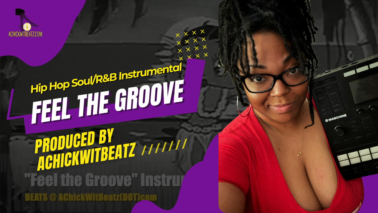 "Feel the Groove" Instrumental by Achickwitbeatz