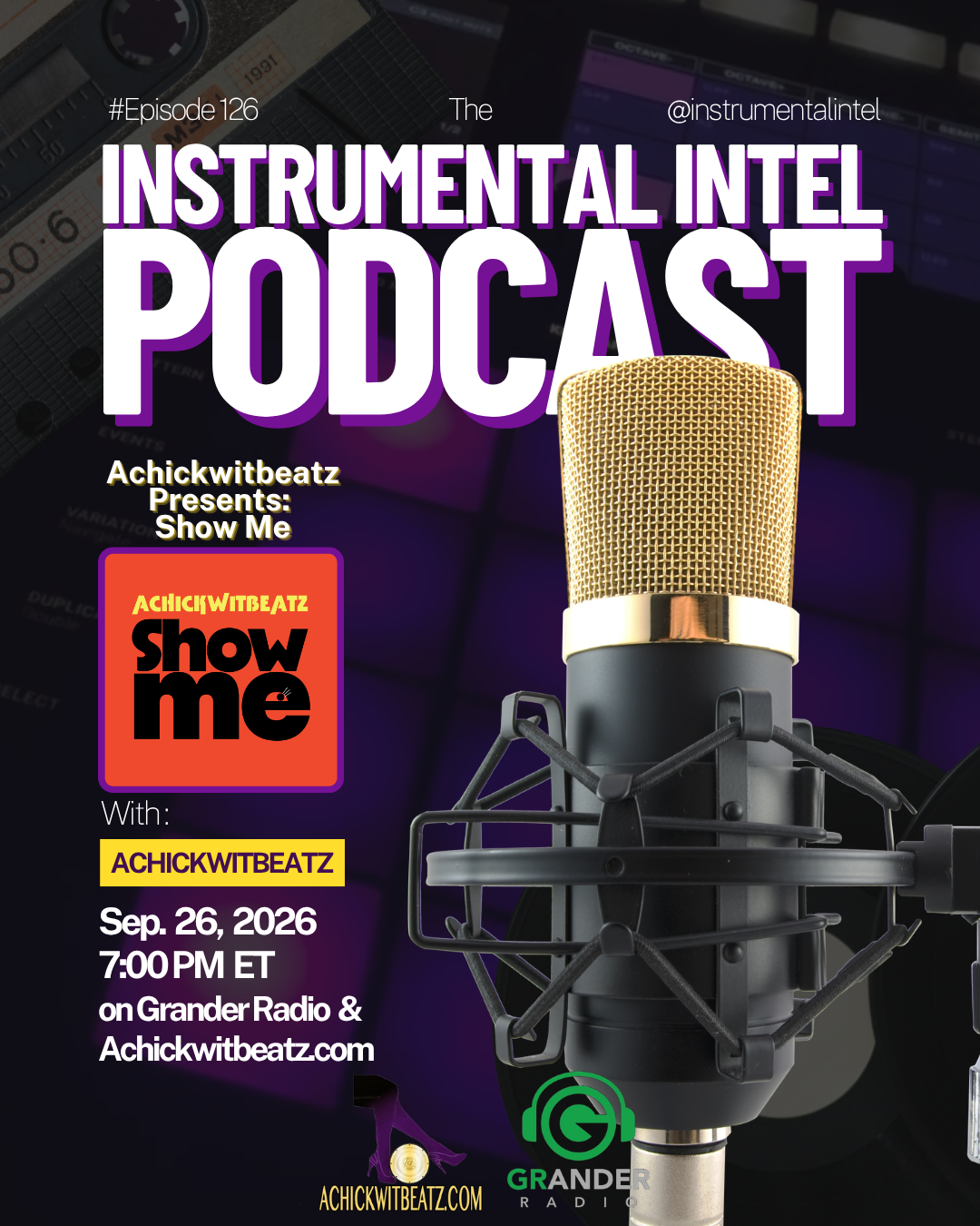 Instrumental Intel - Ep 126 Achickwitbeatz Presents: Show Me (9-26-26)