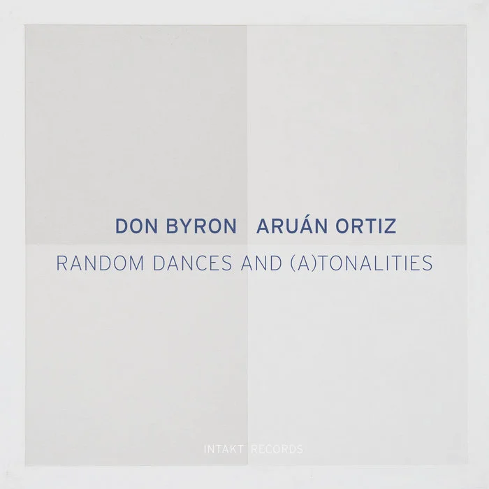 INTAKT RECORD RELEASES THE NEW COLLABORATION BETWEEN ARUÁN ORTIZ AND CLARINETIST AND COMPOSER DON BYRON RANDOM DANCES AND (A)TONALITIES
