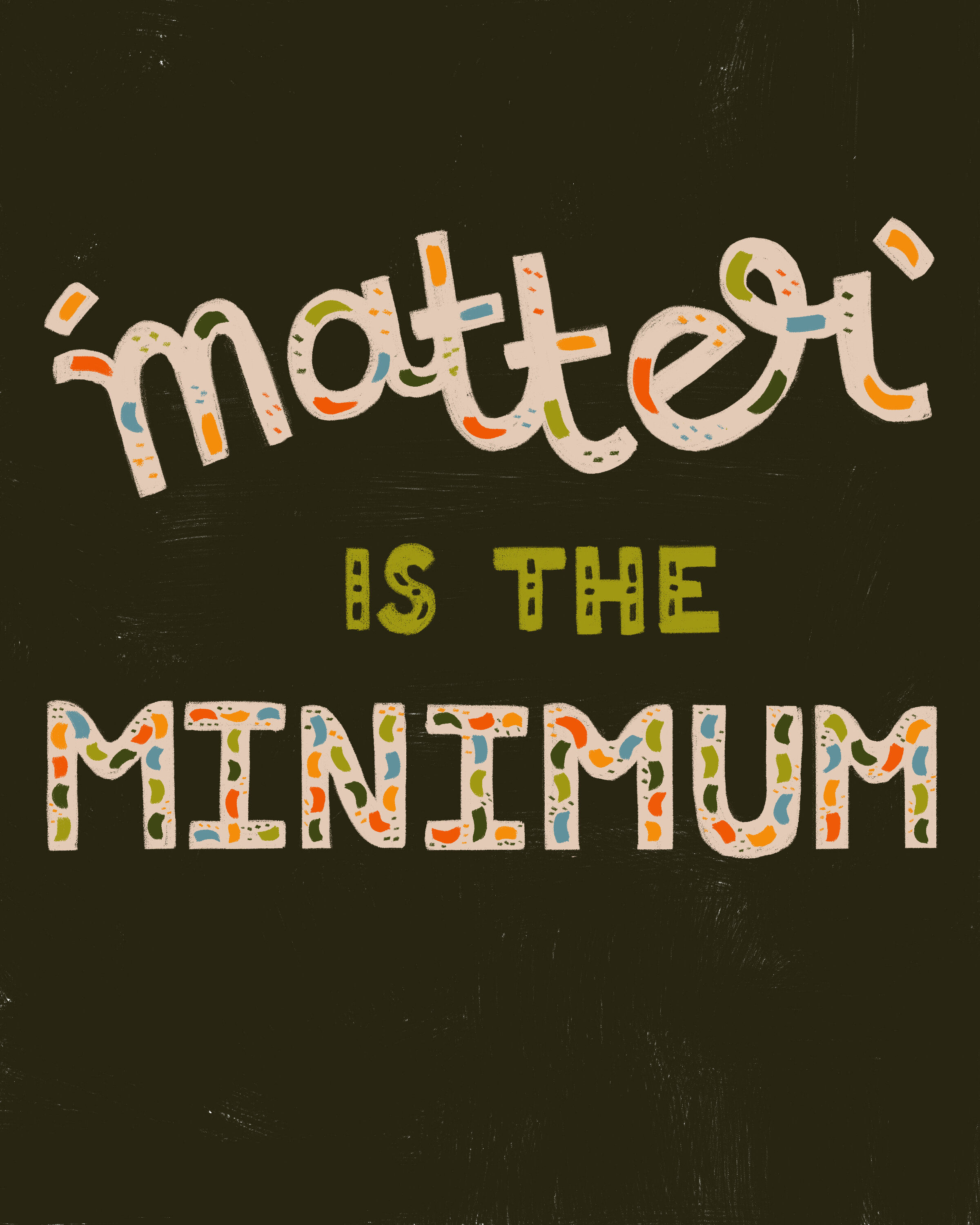Matter is the Minimum.jpg