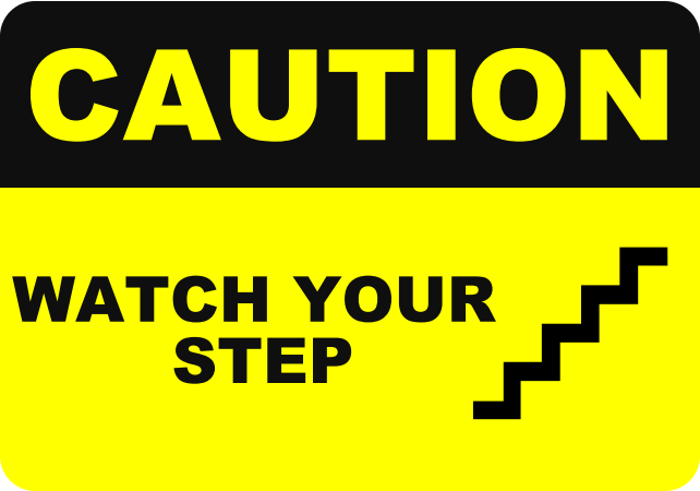 CAUTION WATCH YOUR STEP.png
