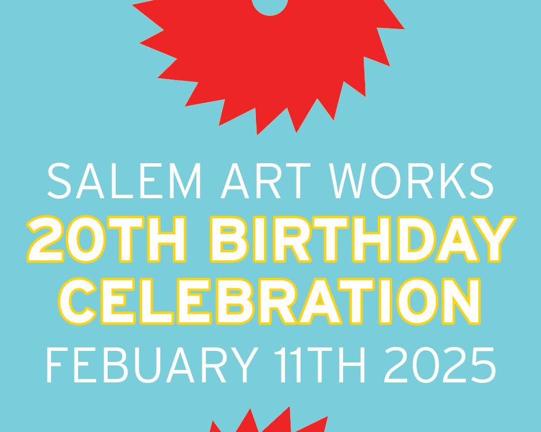 Salem Art Works 20th Birthday Celebration