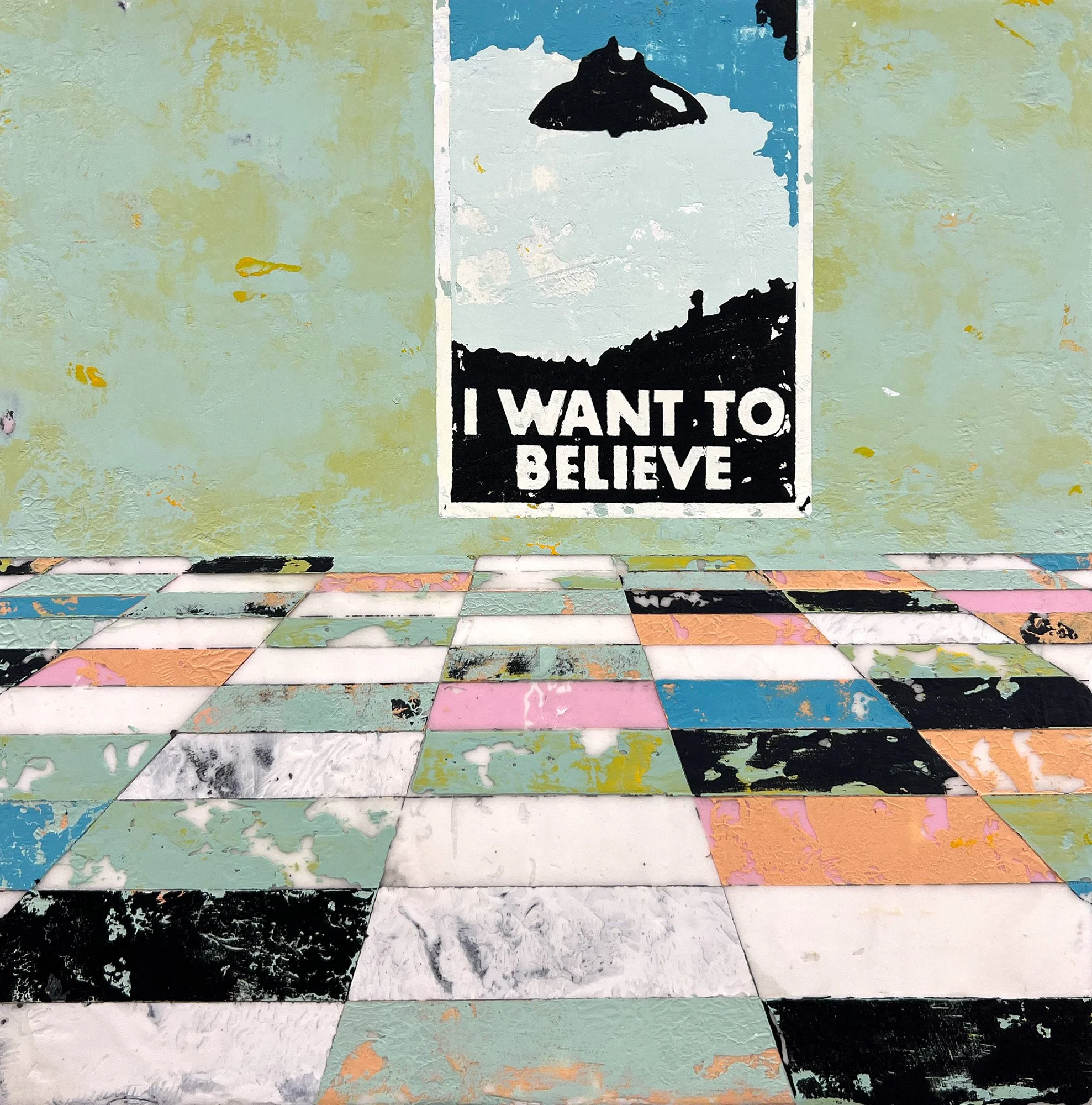 Hollis Brown Thornton painting of an empty room with a distressed green wall, a colorful worn checkerboard floor, and an “I Want to Believe” UFO poster centered on the wall.