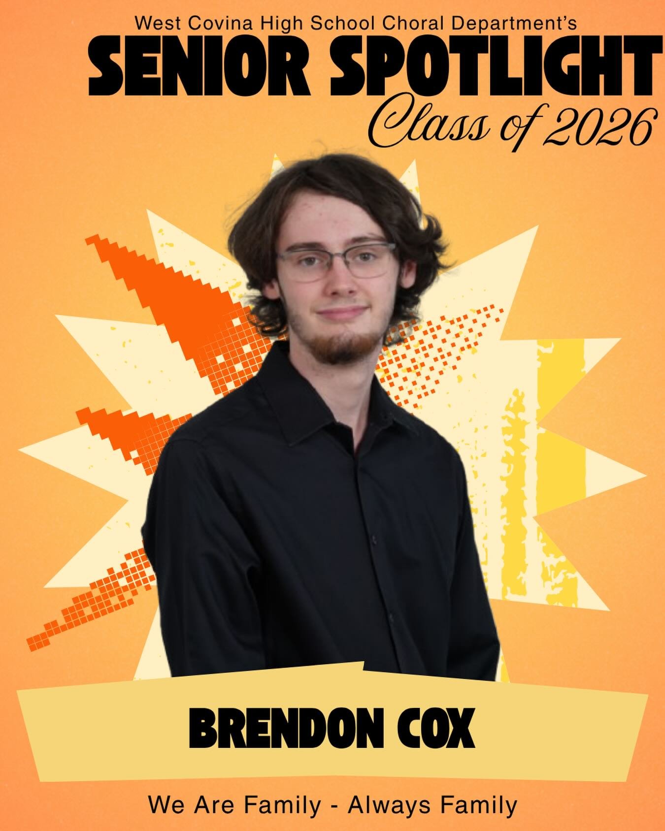 Brendon Cox
Class of 2026 | West Covina High School Choral Department

Celebrating our incredible seniors as they prepare for their next great chapters! Today, we honor our Class of 2026 singers for their dedication, artistry, and the profound impact
