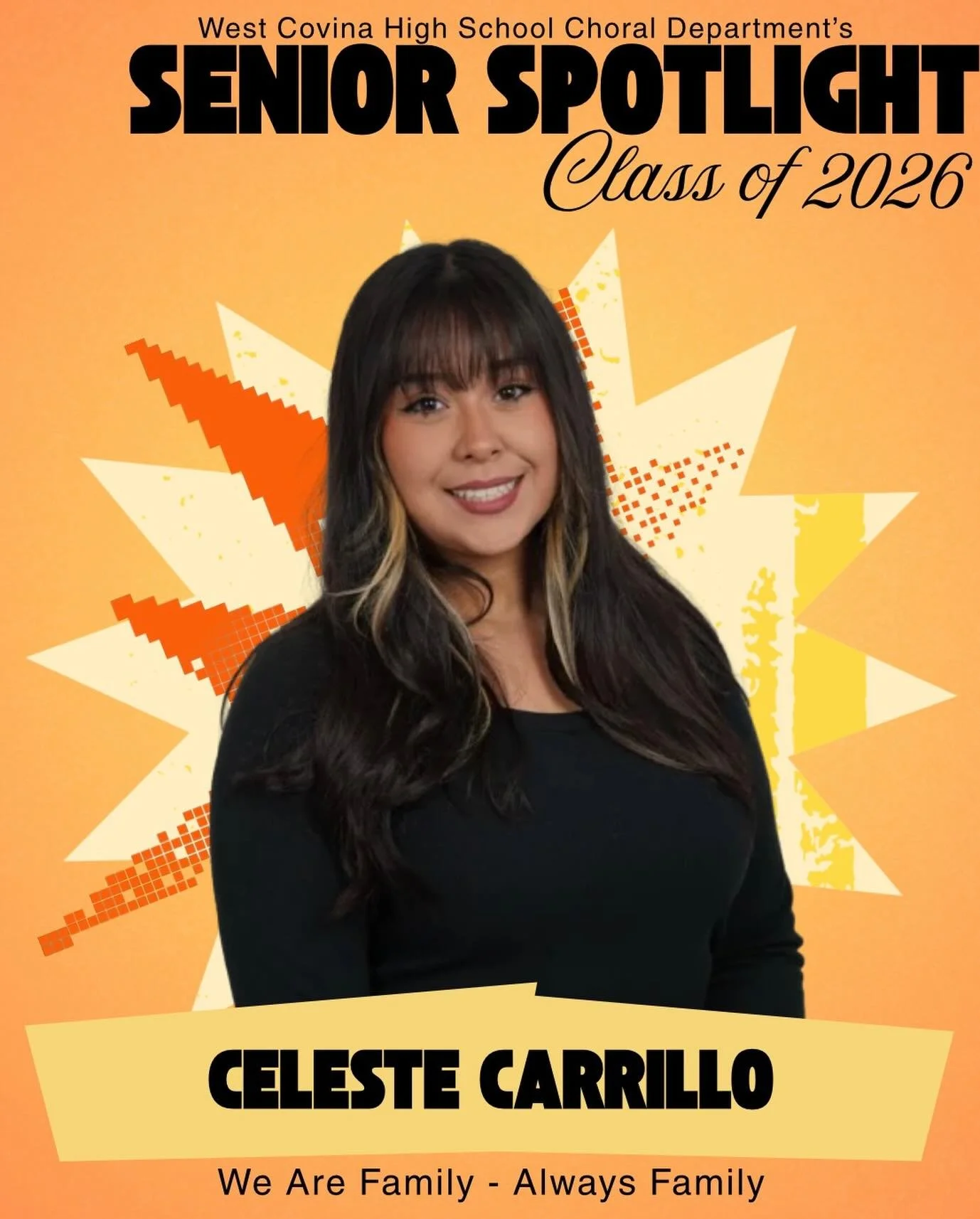 Celeste Carrillo 
Class of 2026 | West Covina High School Choral Department

Celebrating our incredible seniors as they prepare for their next great chapters! Today, we honor our Class of 2026 singers for their dedication, artistry, and the profound 