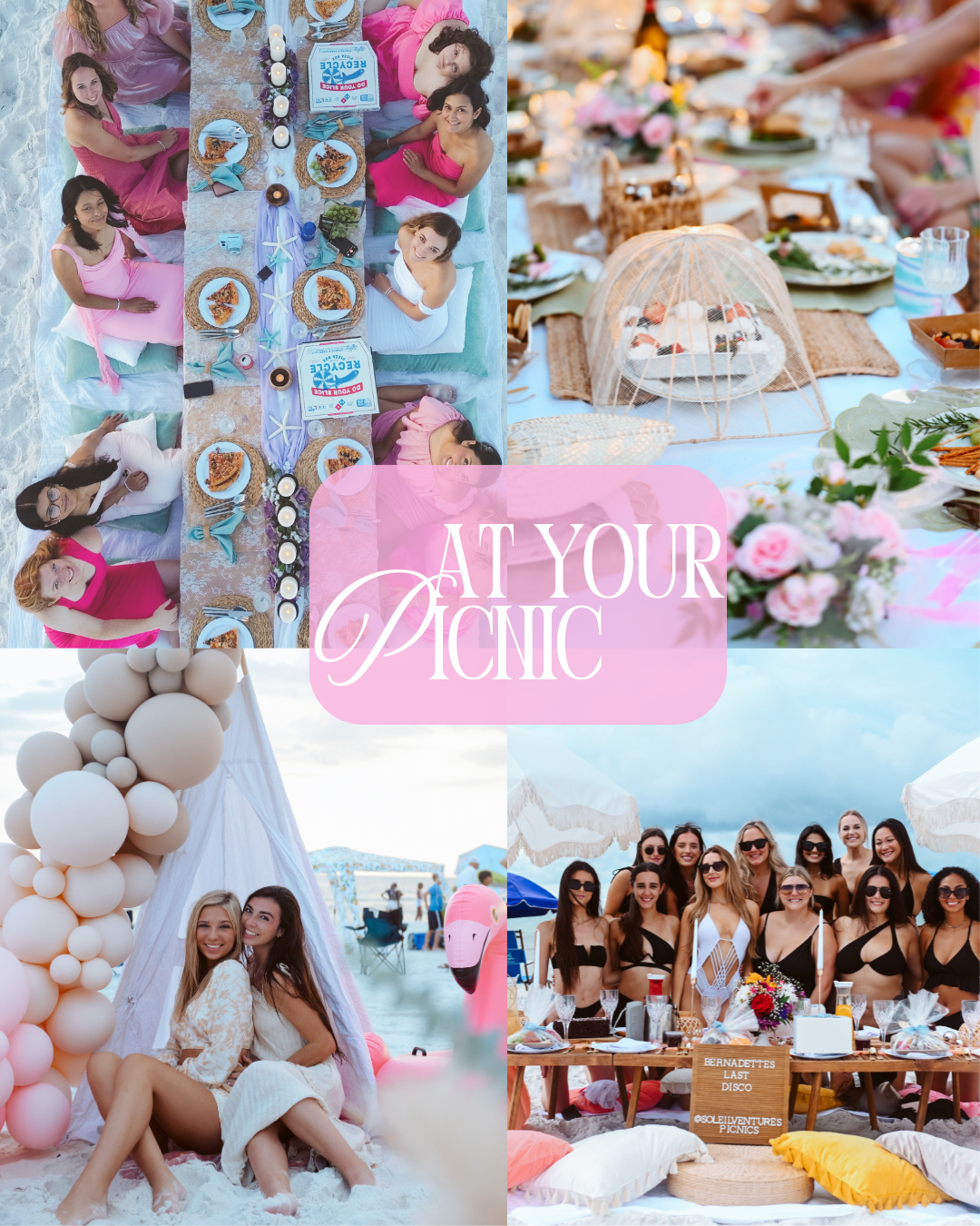 A collage of four images depicting women at a beach picnic. The top left shows women sitting on the sand around a picnic table with pizza and drinks. The top right displays a beautifully set table with flowers and food under a blanket. The bottom left features two women sitting inside a white tent with balloon decorations outside. The bottom right reveals a group of women in swimsuits sitting at a table on the beach, smiling at the camera. The overlay text reads 'AT YOUR PICNIC' in pink and white.