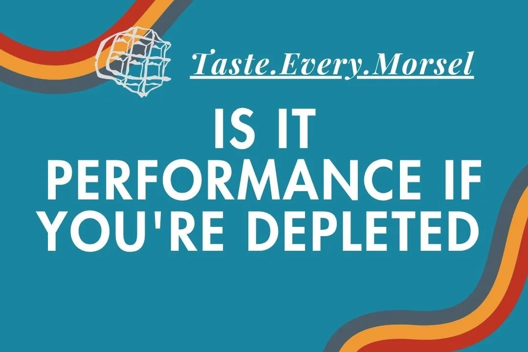 Is It Performance If You’re Depleted?