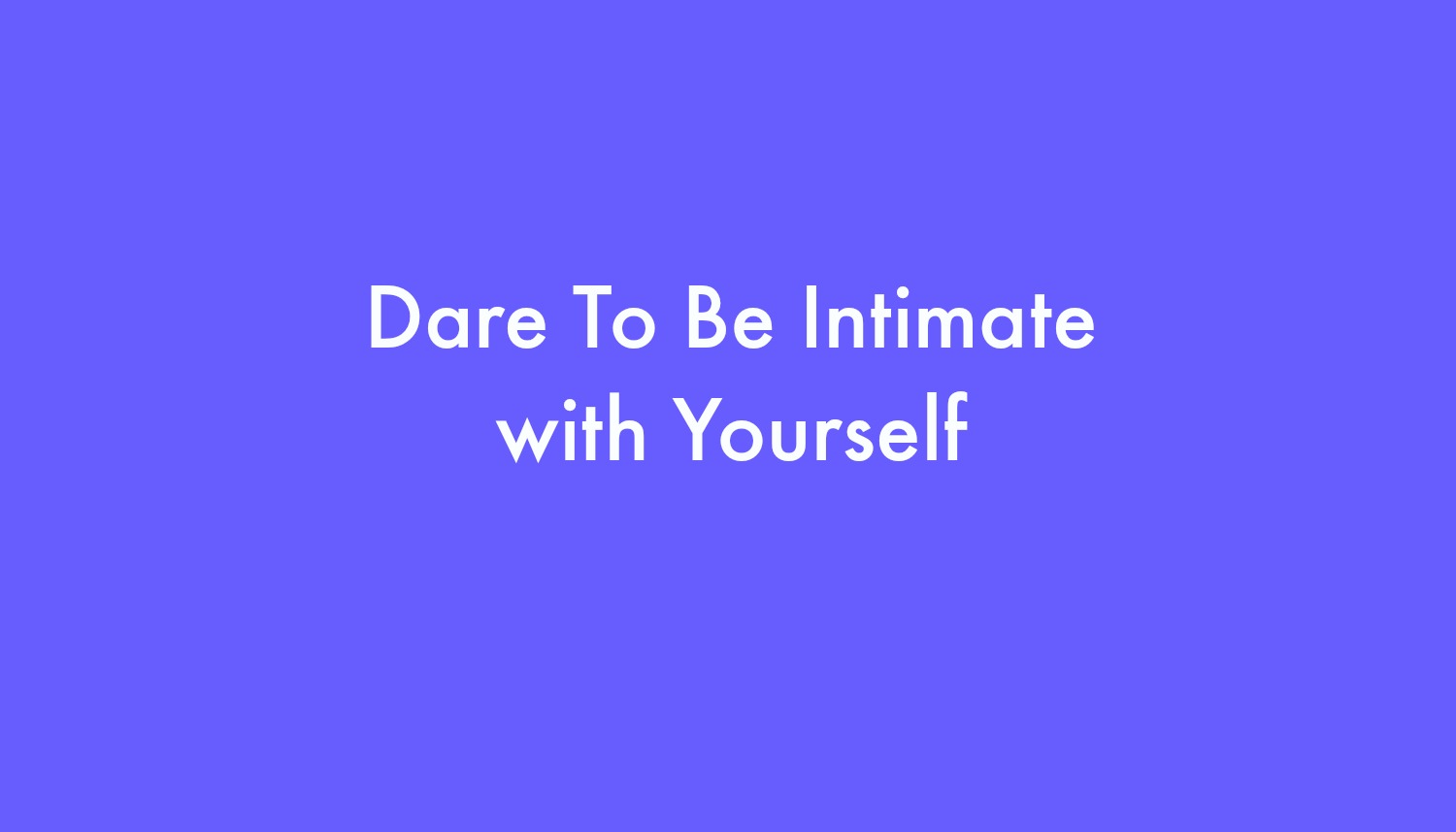 Dare To Be Intimate.jpg