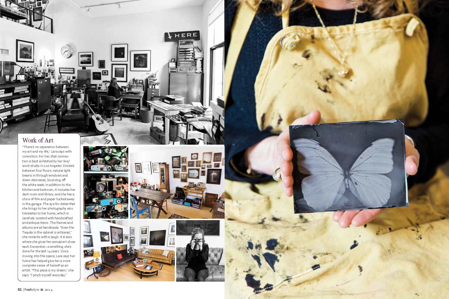 Work of Art: “There’s no separation between my art and my life,” Lara says with conviction. For her, that connection is best exhibited by her live/work studio in Los Angeles. Divided between four floors, natural light beams in through windows and down staircases, bouncing off the white walls. In addition to the kitchen and bedroom, it includes her dark room and library, and she has a store of film and paper tucked away in the garage. The eye for detail that she brings to her photography also translates to her home, which is carefully curated with handcrafted and antique items. The frames and albums are all handmade. “Even the Tequila in the cabinet is artisanal,” she remarks with a laugh. It is also where she gives her annual art show each December—something she’s done for the last 14 years. Since moving into the space, Lara says her home has helped give her a more complete sense of herself as an artist. “This place is my dream,” she says. “I pinch myself everyday.”