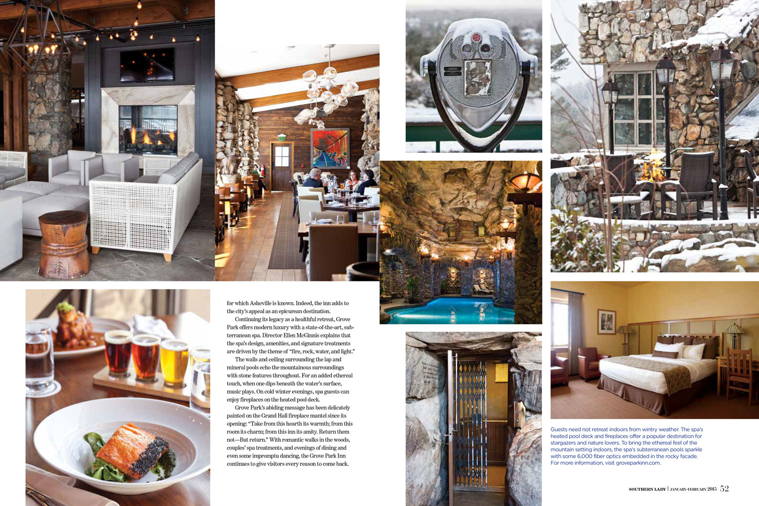 Guests need not retreat indoors from wintry weather. The spa’s heated pool deck and fireplaces offer a popular destination for stargazers and nature lovers. To bring the ethereal feel of the mountain setting indoors, the spa’s subterranean pools sparkle with some 6,000 fiber optics embedded in the rocky facade. For more information, visit groveparkinn.com