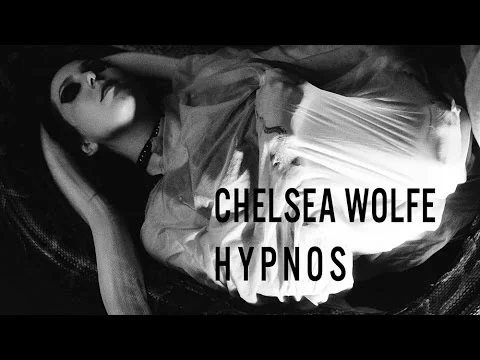 Chelsea Wolfe "Hypnos" (Official Video) (Copy)