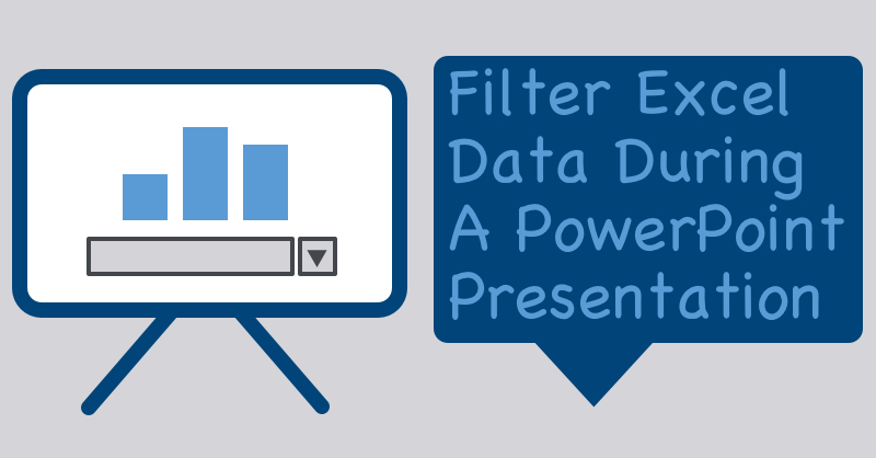 How To Filter Excel Data In A Powerpoint Presentation Thespreadsheetguru