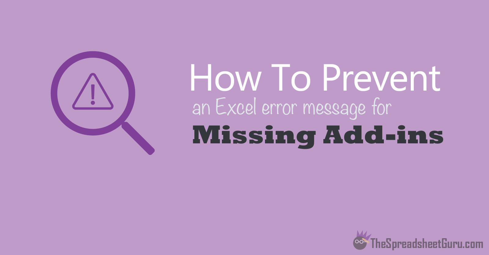 How To Prevent The Excel Error Message For A Missing Add In Thespreadsheetguru