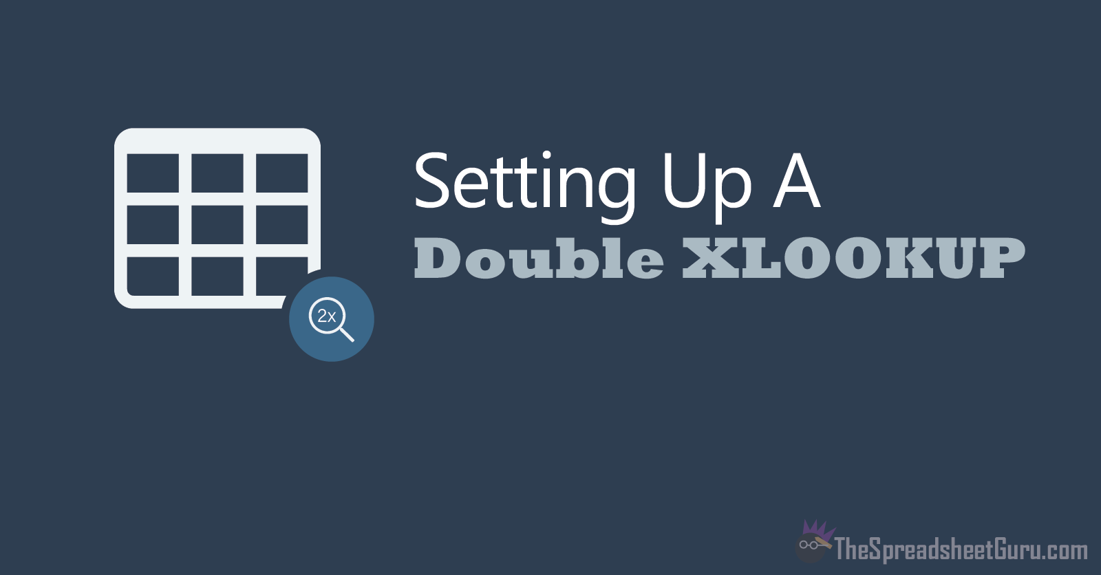 How To Use A Double XLOOKUP Formula