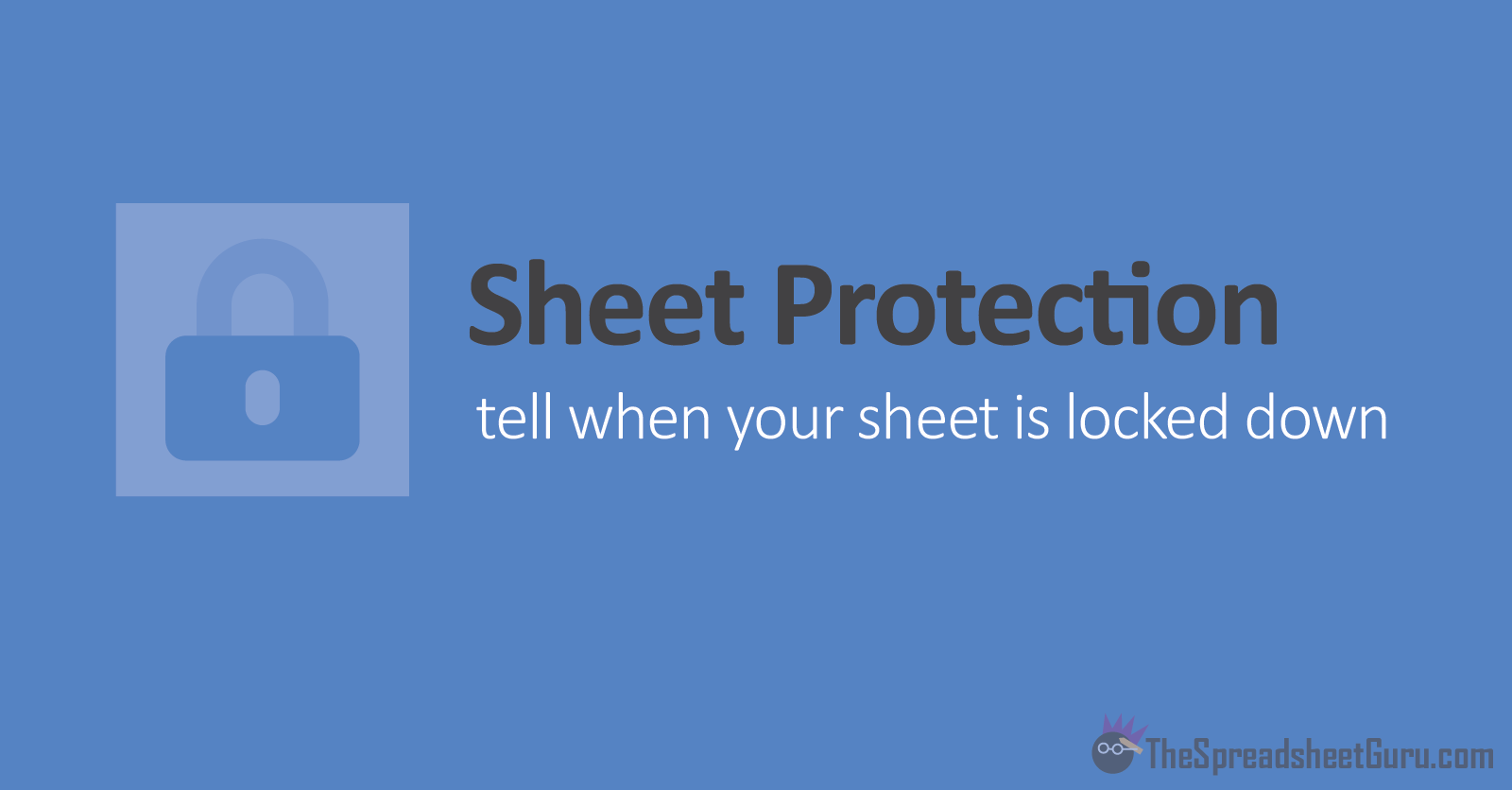 Determining When An Excel Spreadsheet Is Protected Thespreadsheetguru