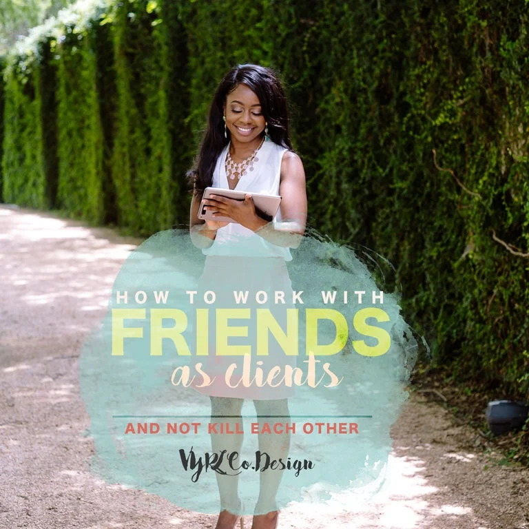 How To Work With Friends as Clients, and Not Kill Each Other In The Process