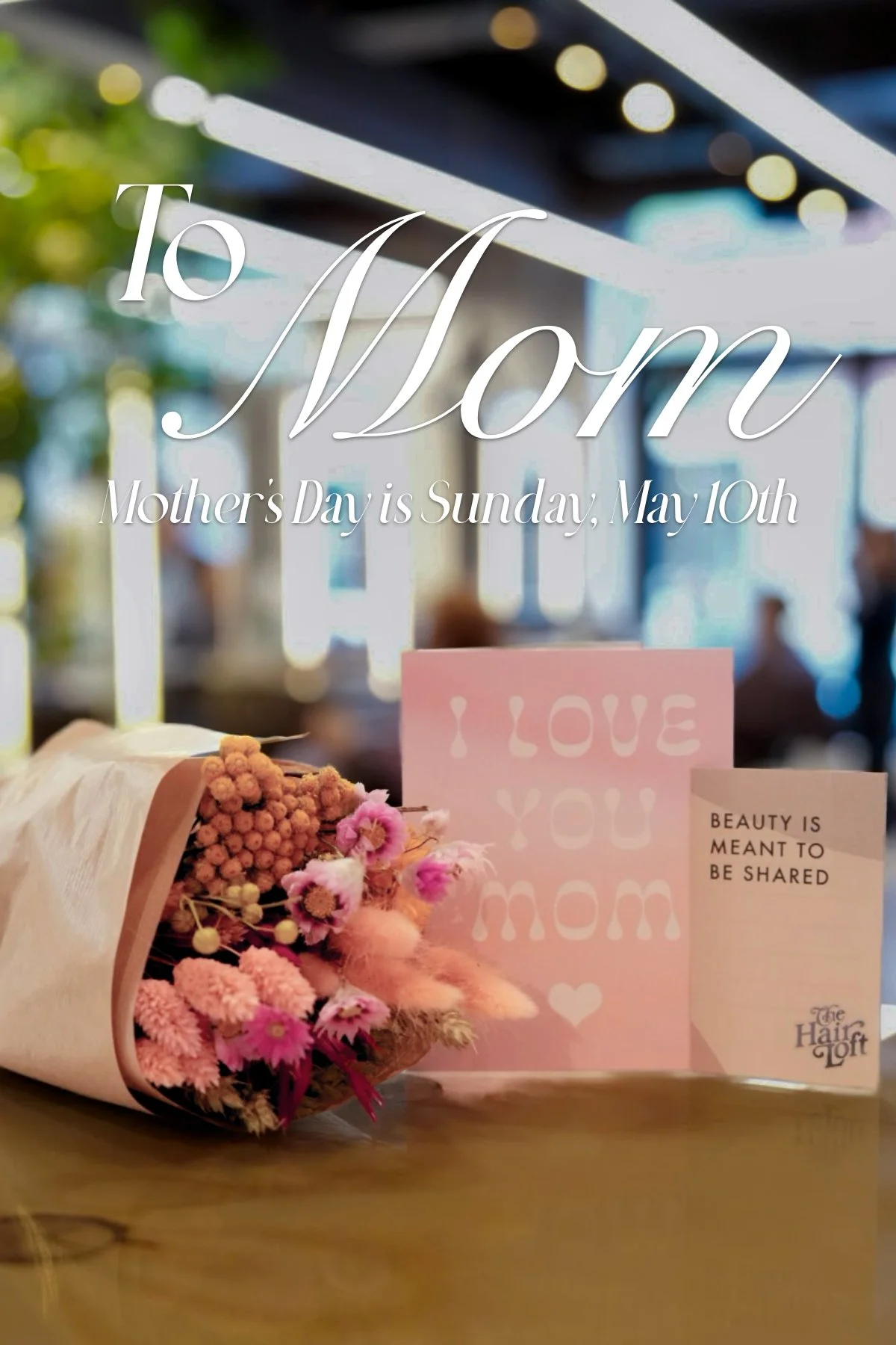 Mother's Day Hair Loft.jpg