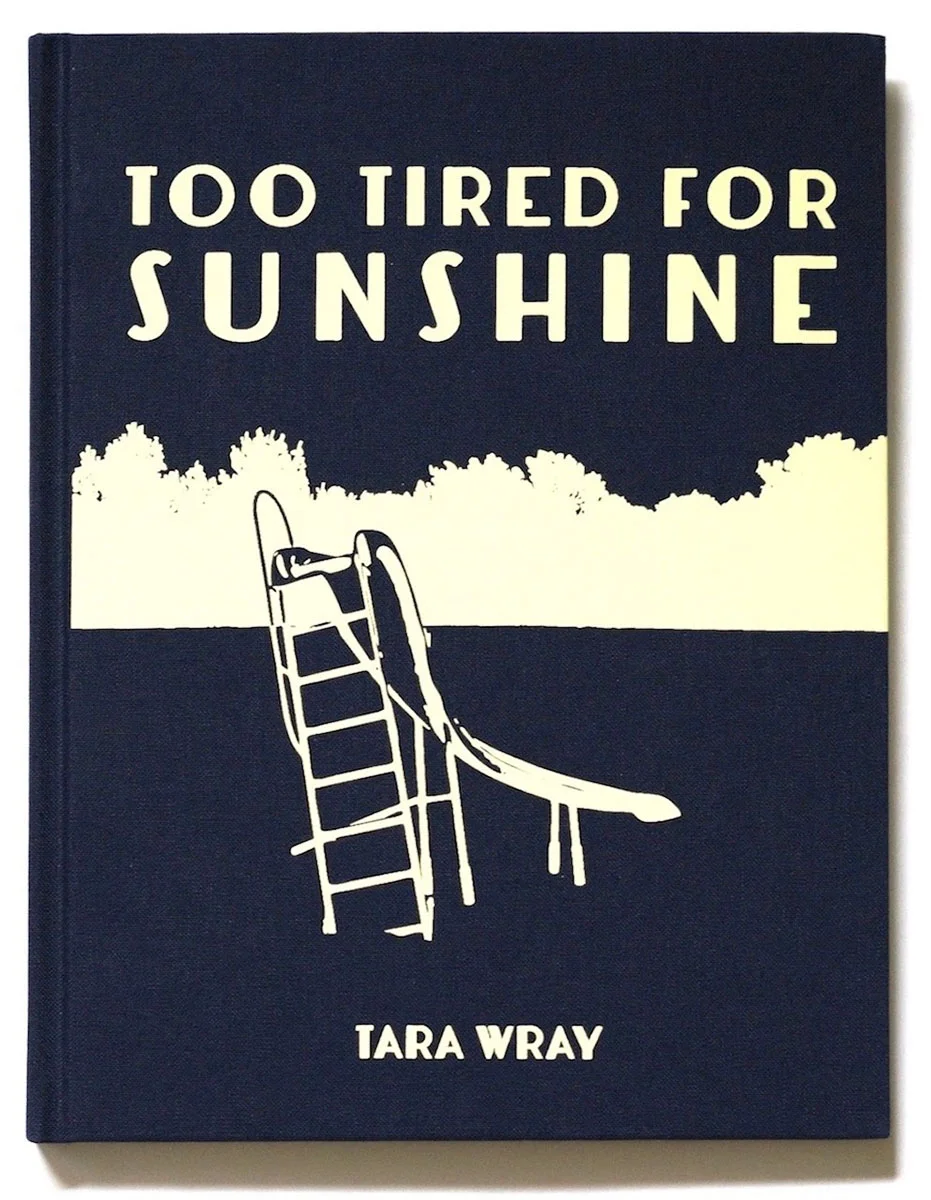 Too Tired for Sunshine by Tara Wray
