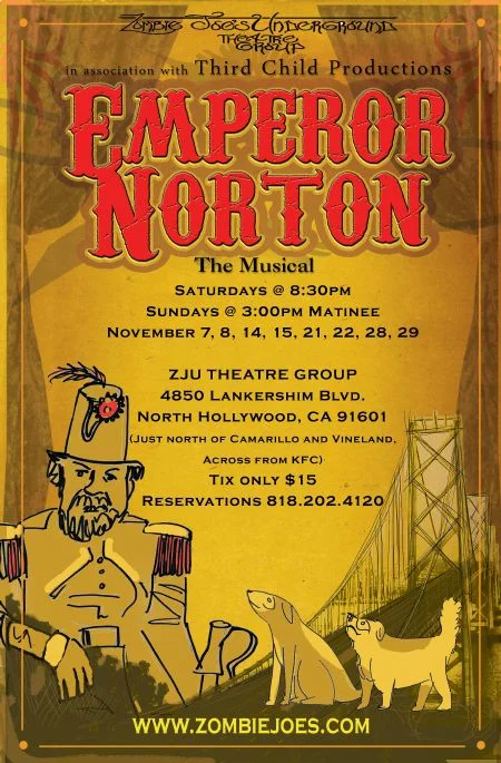 Flyer for 2009 Los Angeles production of Emperor Norton: The Musical , by Kim Ohanneson and Marty Axelrod. Artwork, 2007, by Zoe Axelrod. Source: Zombie Joe's .