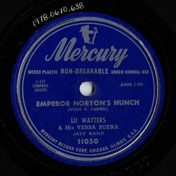 Center label of Lu Watters and His Yerba Buena Jazz Band, side 1, “Emperor Norton’s Hunch” (Mercury 11050), from the triple-78-single box-set “album” Lu Watters Jazz (Mercury C-103), Mercury Records, 1950. Source: Smithsonian / National Museum of American History .