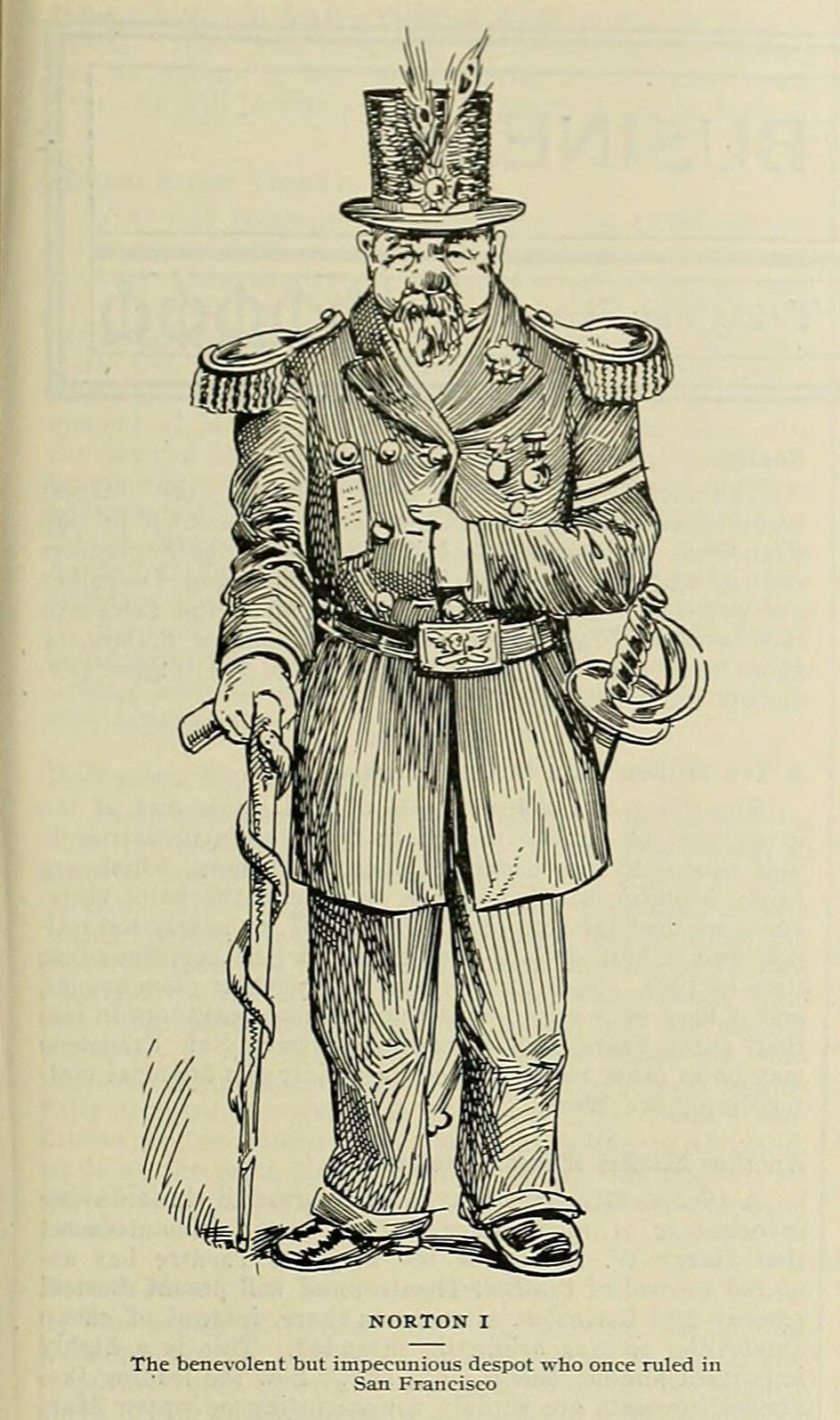   Emperor Norton, illustration, 1905.  This appeared in  The Wasp , 11 Nov 1905, page 717, with a brief item headlined “A ‘Benevolent Despot.’” To see the original, click  here . Collection of the California State Library. Source: Internet Archive. [