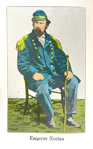   Emperor Norton, frontispiece in Albert Dressler’s 1927 book,  Emperor Norton: Life and Experiences of a Notable Character in San Francisco, 1849–1880 .  Colorized version of the Bradley &amp; Rulofson studio’s 1864 photograph of the Emperor  here .